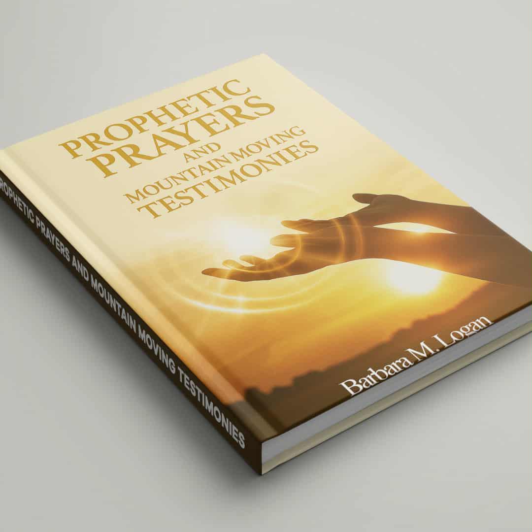 Prophetic Prayers – By Apostle Barbara M. Logan